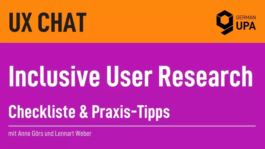 Oben steht „UX CHAT“ neben einem stilisierten Sechseck-Logo mit der Aufschrift „GERMAN UPA“. Darunter befindet sich der Titel „Inclusive User Research“ in großer Schrift. In kleinerer Schrift steht „Checkliste &amp; Praxis-Tipps“. Ganz unten steht: „mit Anne Görs und Lennart Weber“, abgetrennt durch eine feine Linie.
